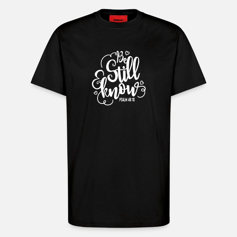 Be still and know - T-Shirt - made by SPREAD - SOLID BLACK