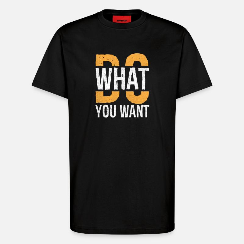 Mach, was du willst - T-Shirt - made by SPREAD - SOLID BLACK