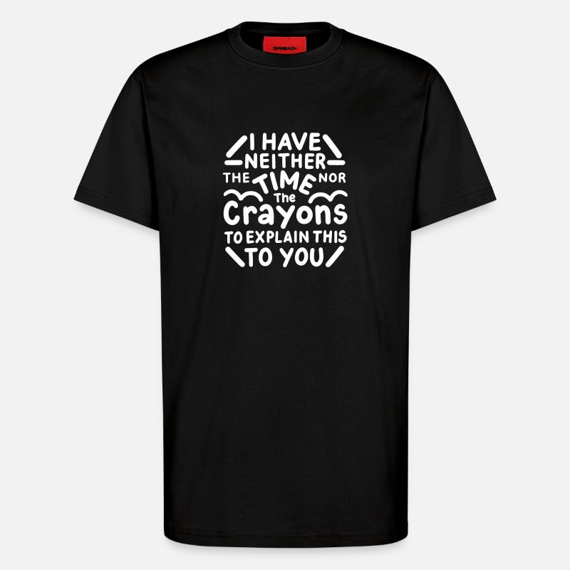 Sarkasmus Sarkastischer Spruch - T-Shirt - made by SPREAD - SOLID BLACK