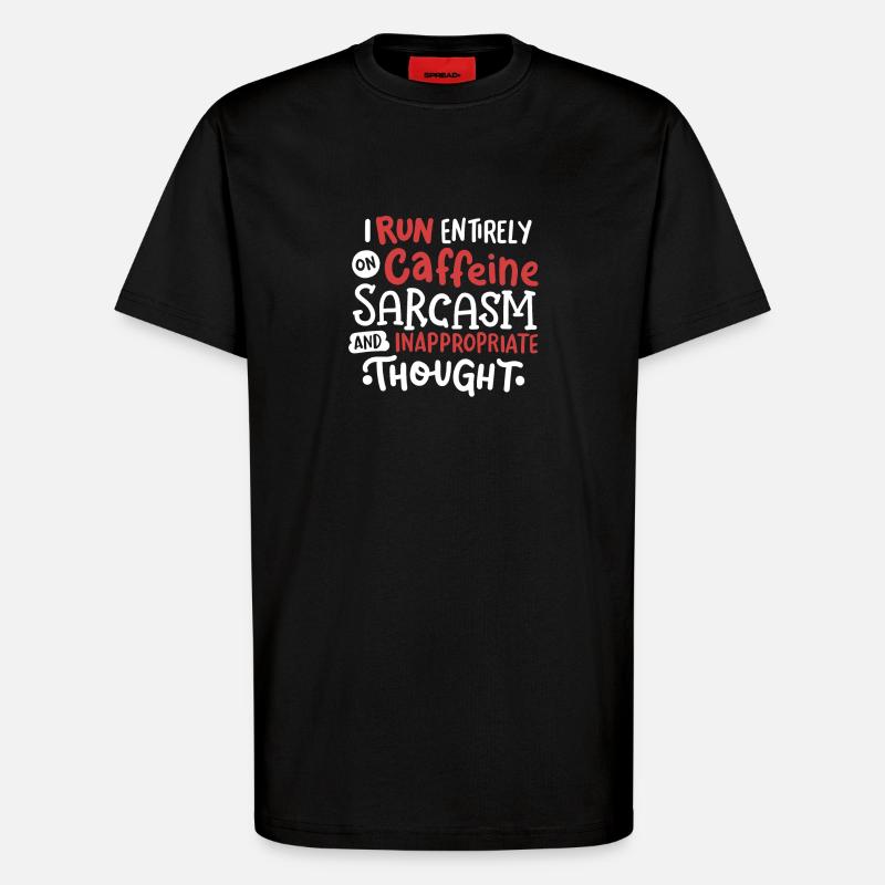 Sarkasmus Koffein sarkastisch - T-Shirt - made by SPREAD - SOLID BLACK