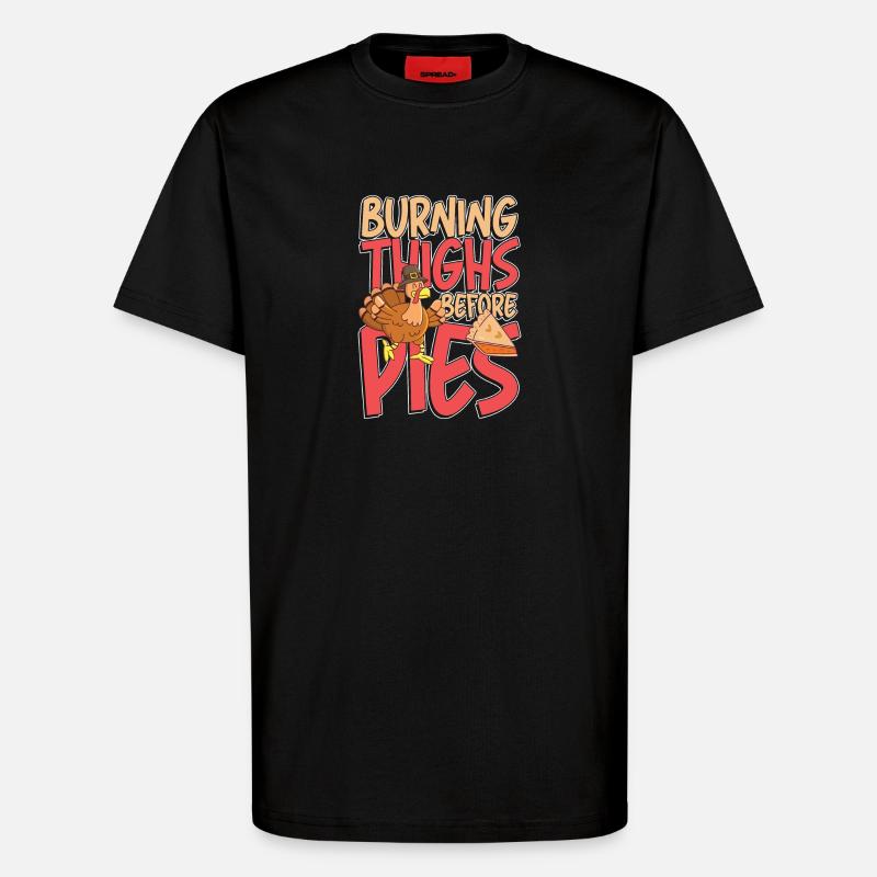 Burning thighs before pies - T-Shirt - made by SPREAD - SOLID BLACK