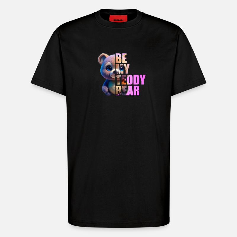 Be my Teddy Bear Design - T-Shirt - made by SPREAD - SOLID BLACK