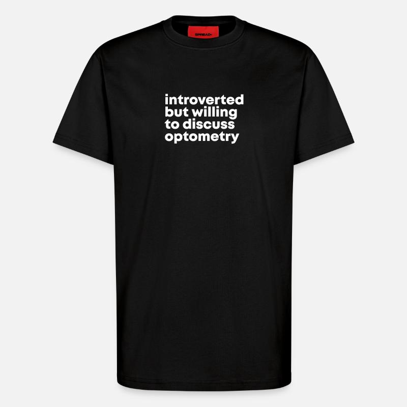 Optometry Optometry Optometry - T-Shirt - made by SPREAD - SOLID BLACK