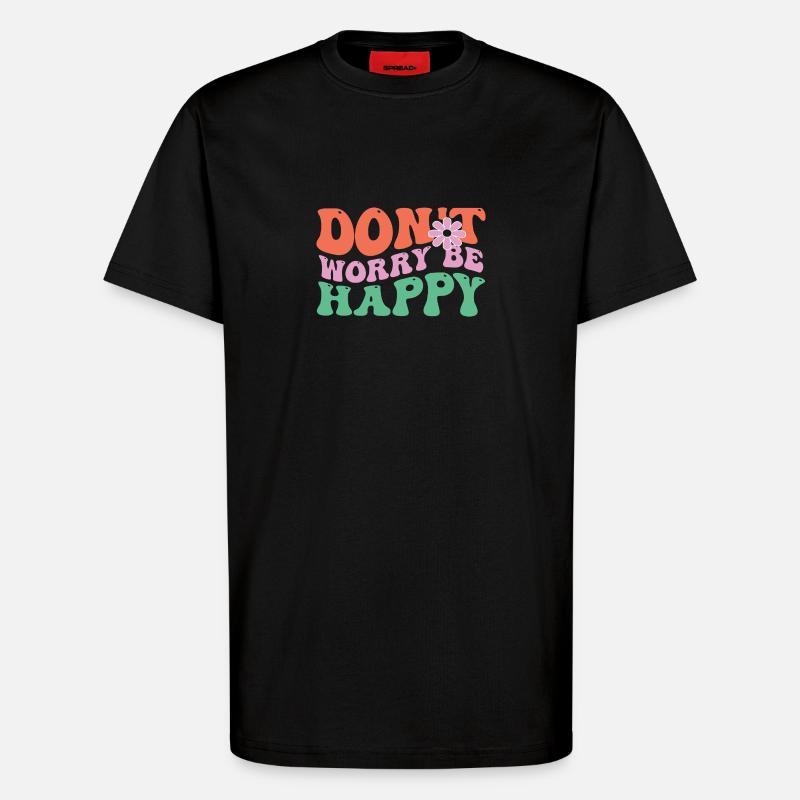 Mach Dir Keine Sorgen – Happy - T-Shirt - made by SPREAD - SOLID BLACK