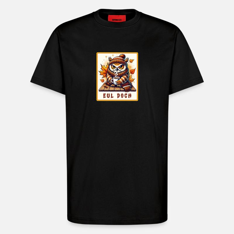 Eul doch – Herbstlicher Kaffeegenuss - T-Shirt - made by SPREAD - SOLID BLACK