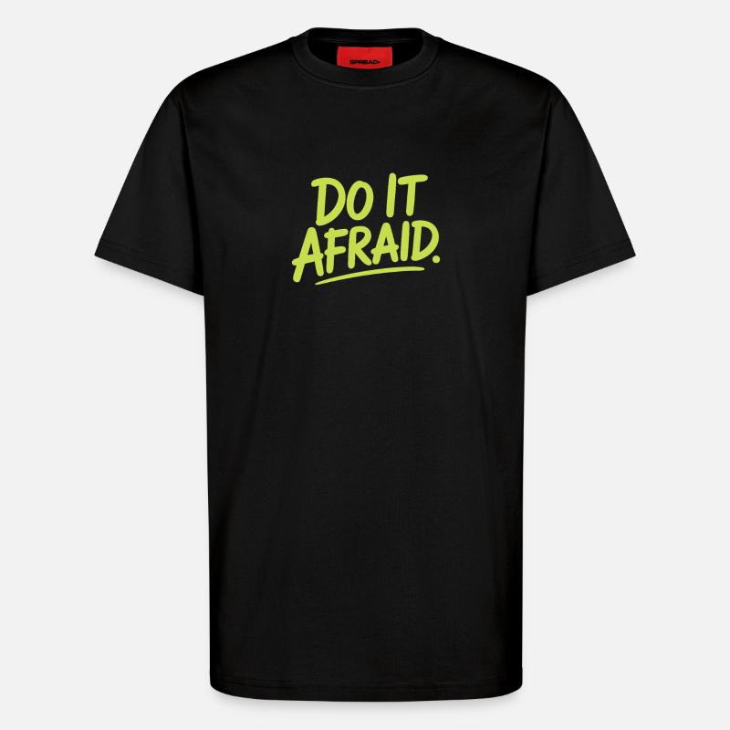Do It Afraid Mut Weiterentwicklung Motivation - T-Shirt - made by SPREAD - SOLID BLACK