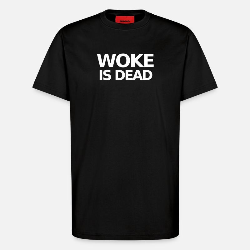 Woke ist Dead Statement - T-Shirt - made by SPREAD - SOLID BLACK