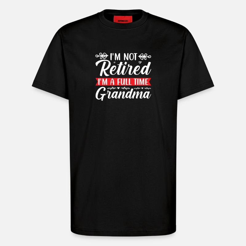 Retired Großmutter Lustiges Spruchdesign - T-Shirt - made by SPREAD - SOLID BLACK