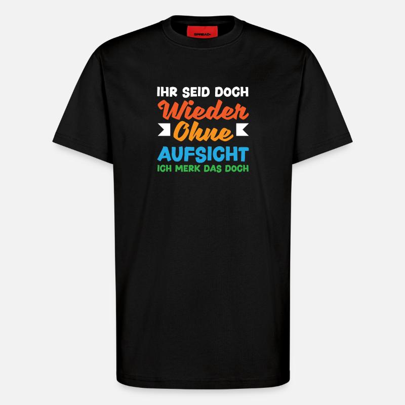 Again without supervision – sarcasm - T-Shirt - made by SPREAD - SOLID BLACK