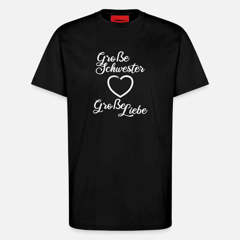 Große Schwester Große Liebe - T-Shirt - made by SPREAD - SOLID BLACK