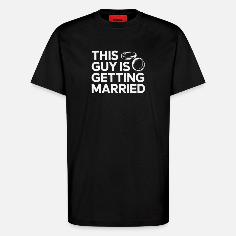This Guy Is Getting Married - T-Shirt - made by SPREAD - SOLID BLACK