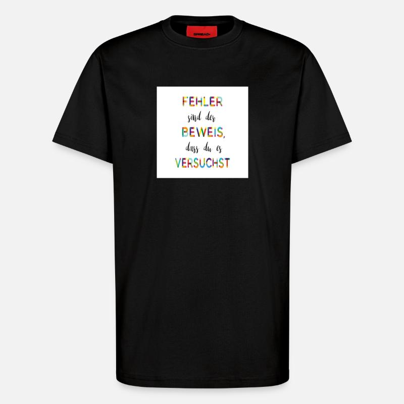 Fehler sind der Beweis – Motivationsspruch - T-Shirt - made by SPREAD - SOLID BLACK