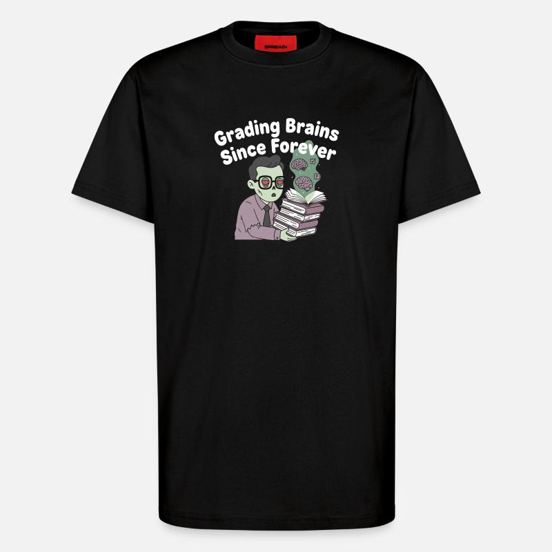 Grading Brains Since Forever - T-Shirt - made by SPREAD - SOLID BLACK