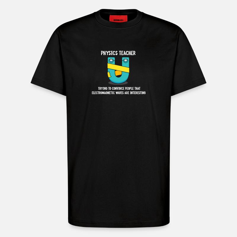 Physik Phyiker Physikstudent Physiklehrer - T-Shirt - made by SPREAD - SOLID BLACK
