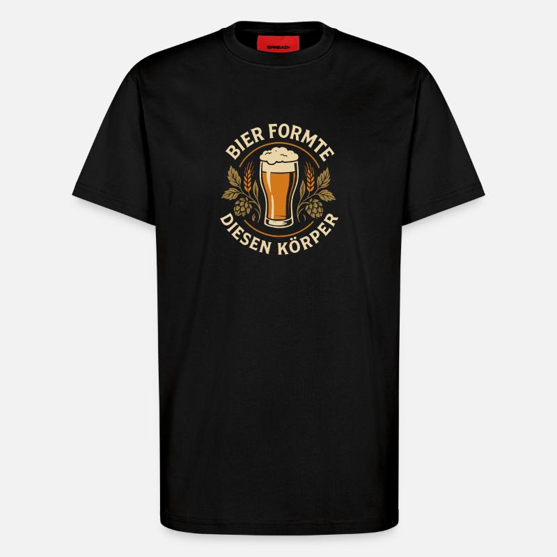 Bier formte diesen Körper - T-Shirt - made by SPREAD - SOLID BLACK