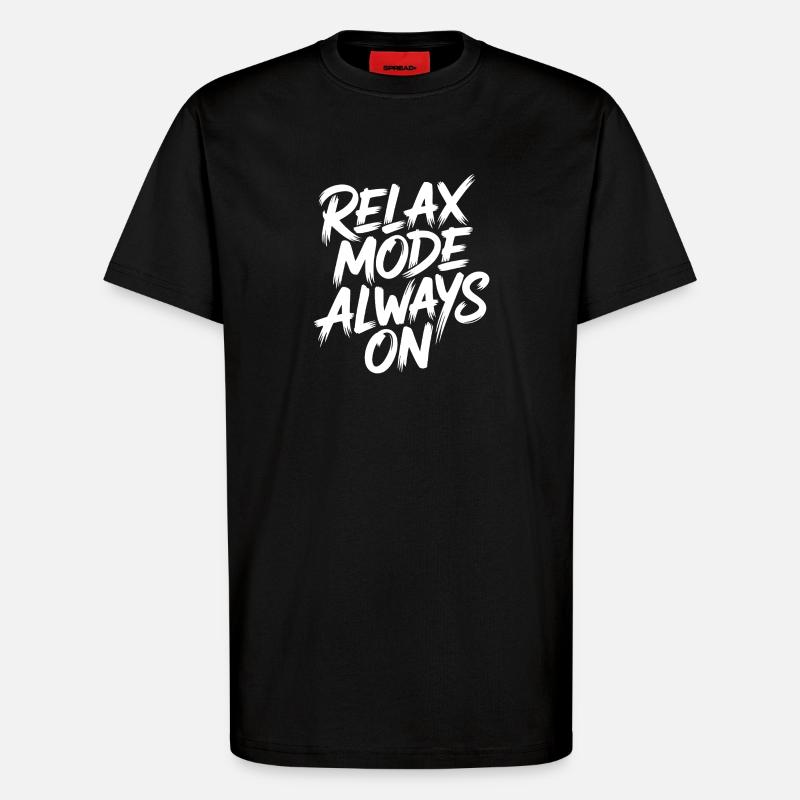 Relaxation mode always on - T-Shirt - made by SPREAD - SOLID BLACK