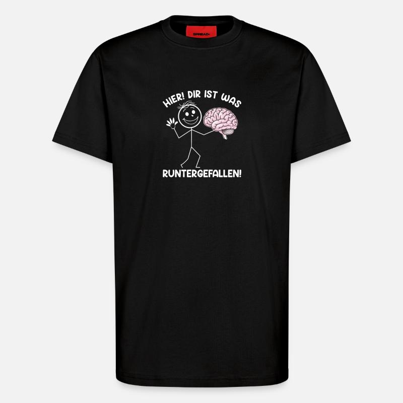 Hier Dir Ist Was Runtergefallen Sarkastischer - T-Shirt - made by SPREAD - SOLID BLACK
