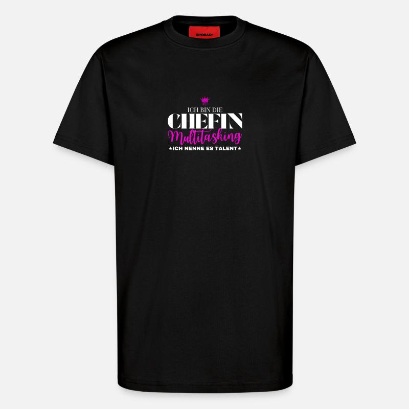 Ich bin die Chefin Multitasking - T-Shirt - made by SPREAD - SOLID BLACK