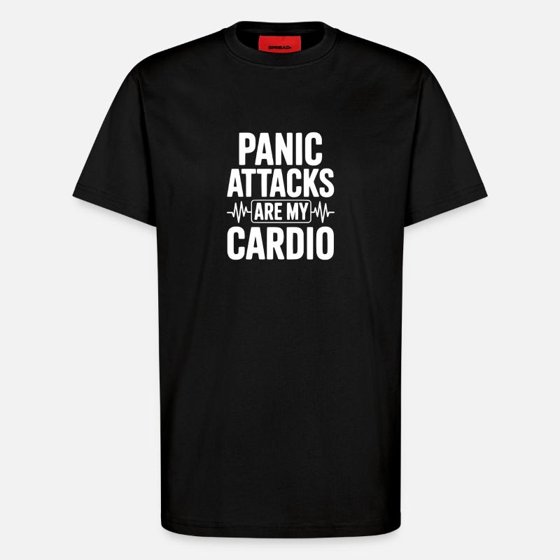 Panic Attacks are my Cardio - T-Shirt - made by SPREAD - SOLID BLACK