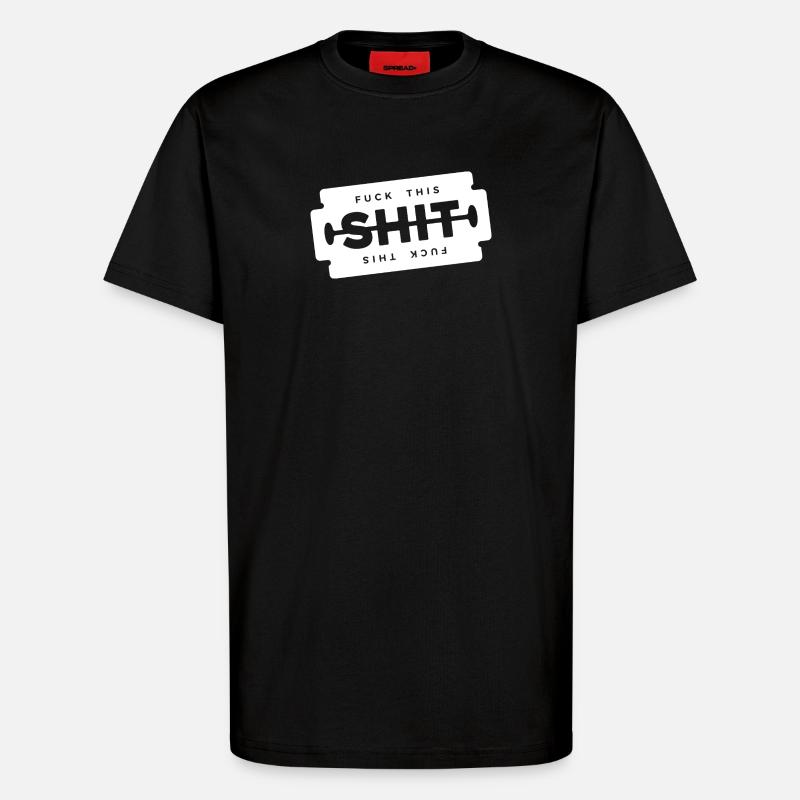 Scheiß auf diese Scheiße, Rasierklinge, - T-Shirt - made by SPREAD - SOLID BLACK