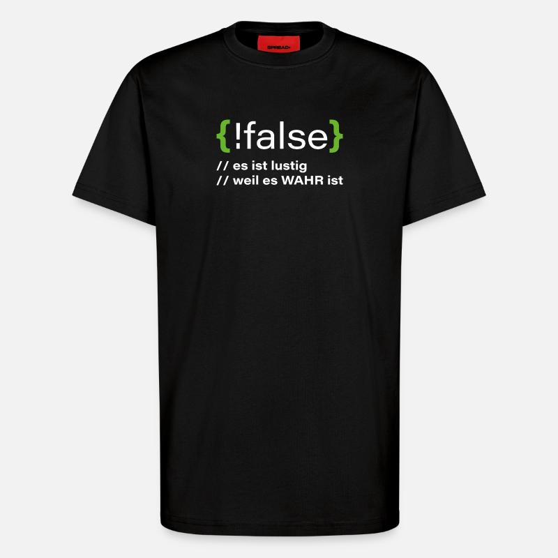 false - Lustiger Programmierer Spruch - T-Shirt - made by SPREAD - SOLID BLACK