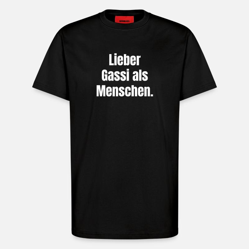 Lieber Gassi als Menschen Spruch - T-Shirt - made by SPREAD - SOLID BLACK