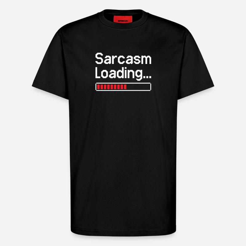 Sarcasm Loading Status - T-Shirt - made by SPREAD - SOLID BLACK