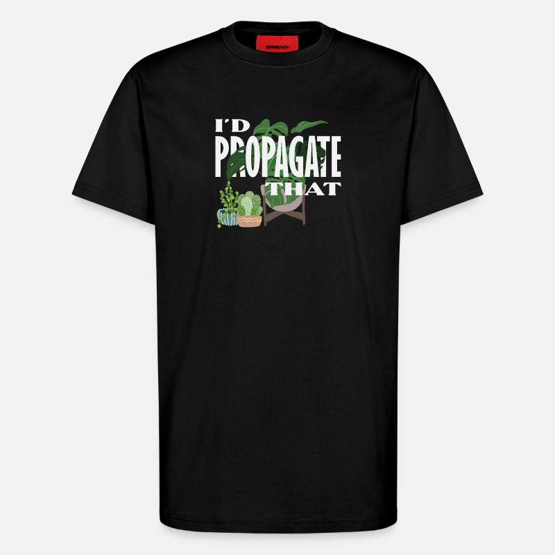 I Propagate That Plant Lover - T-Shirt - made by SPREAD - SOLID BLACK
