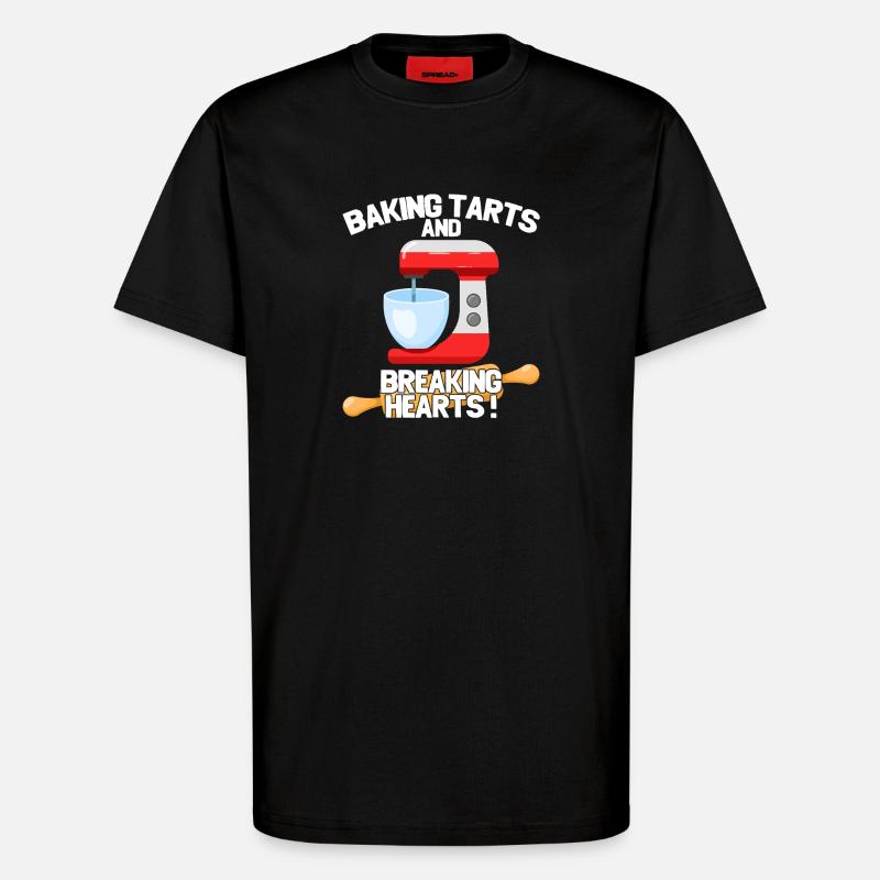 Baking Tarts And Breaking Hearts - T-Shirt - made by SPREAD - SOLID BLACK