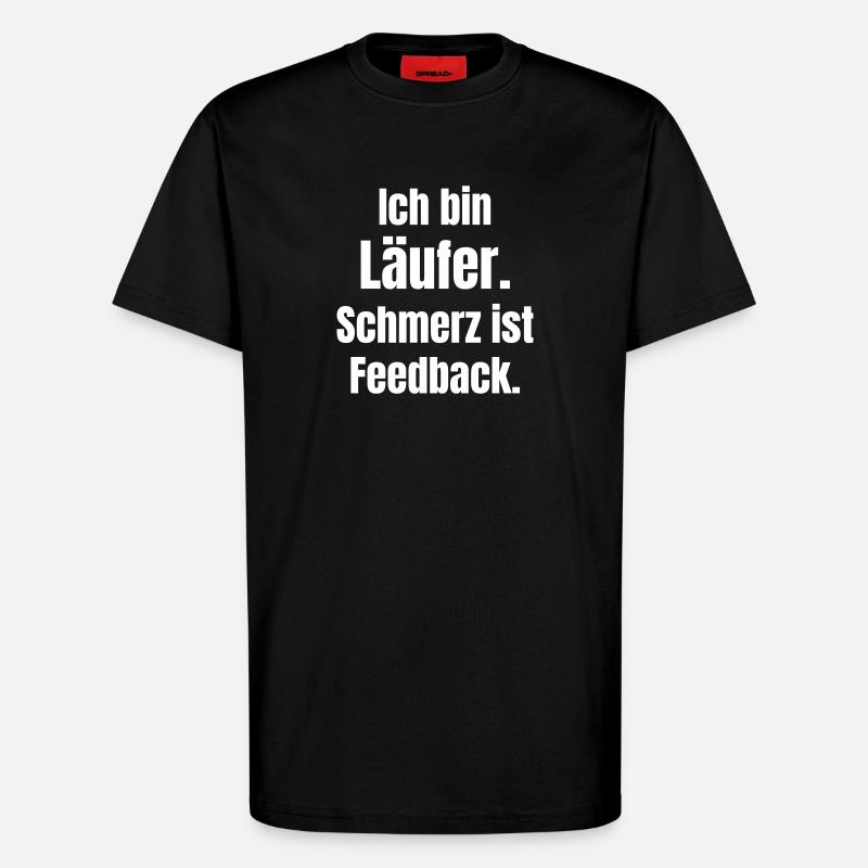 Ich bin Läufer – Schmerz ist Feedback - T-Shirt - made by SPREAD - SOLID BLACK