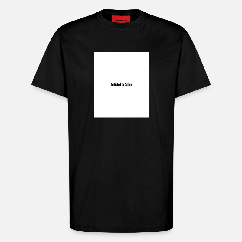 Kaffeeabhängig Minimalistischer Statement - T-Shirt - made by SPREAD - SOLID BLACK