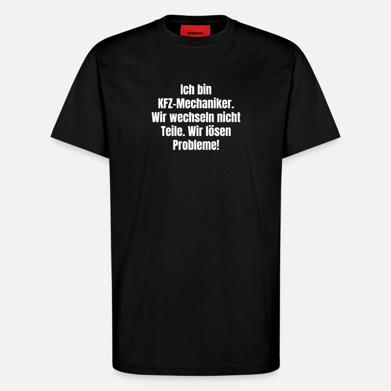 Car mechanics: We solve problems - T-Shirt - made by SPREAD - SOLID BLACK