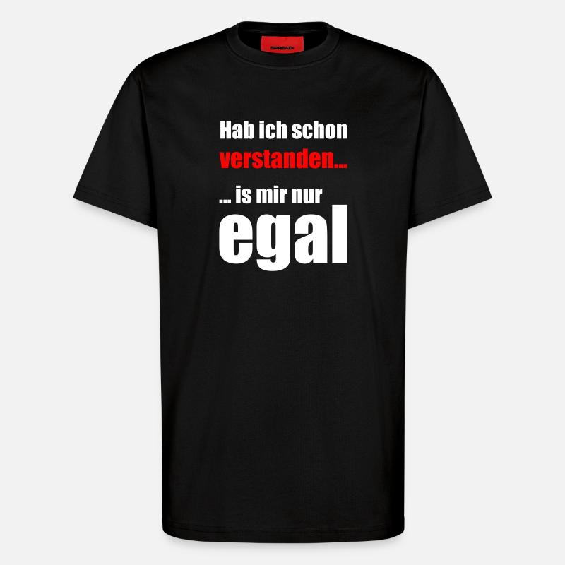 I understood, I don't care. - T-Shirt - made by SPREAD - SOLID BLACK