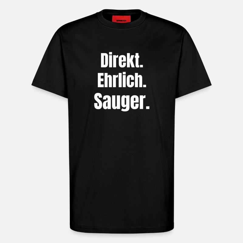 Direkt Ehrlich Sauger Statement - T-Shirt - made by SPREAD - SOLID BLACK