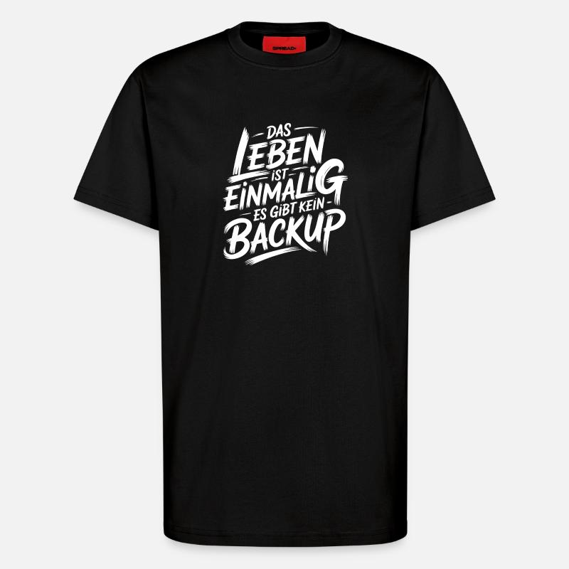 Leben ohne Backup - T-Shirt - made by SPREAD - SOLID BLACK