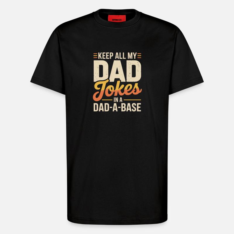 Dad Jokes in der Dad-A-Base - T-Shirt - made by SPREAD - SOLID BLACK