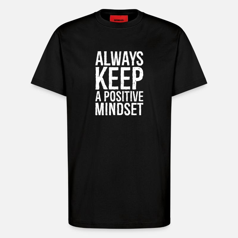 always keep a positive mindset - T-Shirt - made by SPREAD - SOLID BLACK