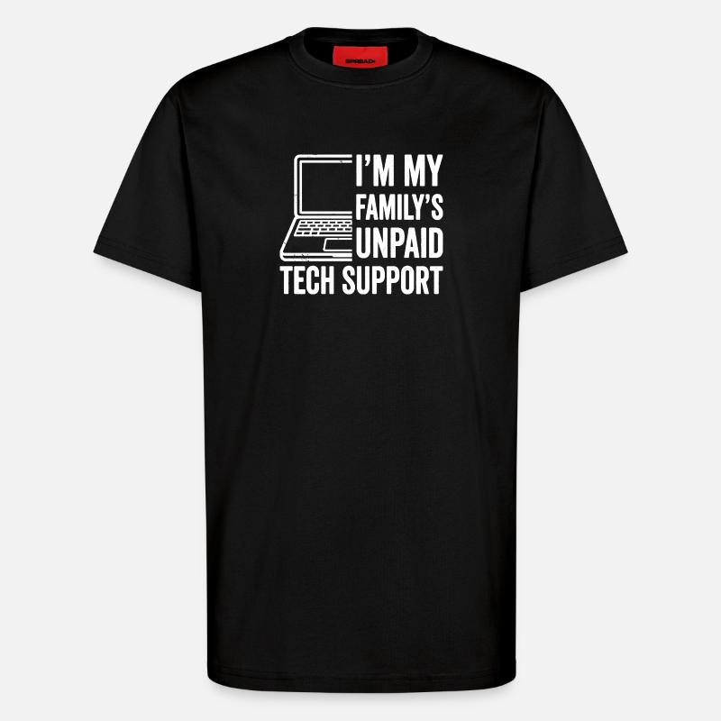 Familien unbezahltes Technik-Support-Humordesign - T-Shirt - made by SPREAD - SOLID BLACK