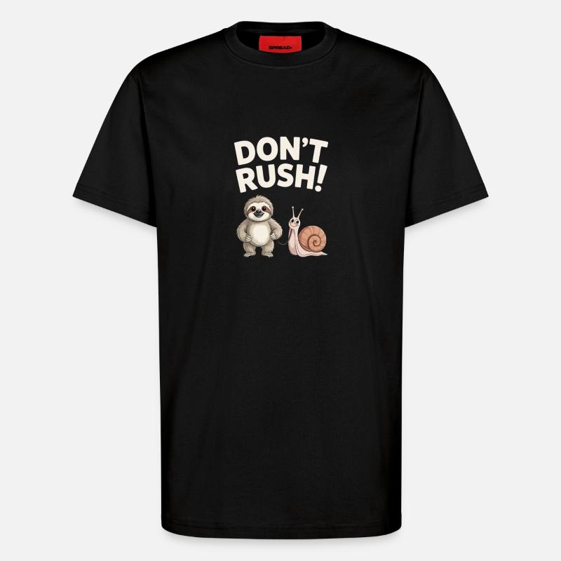 Sloth and Snail Don't rush - T-Shirt - made by SPREAD - SOLID BLACK