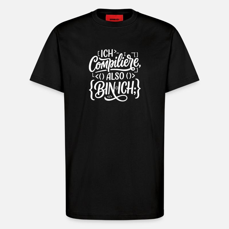 Ich compiliere also bin ich Coder - T-Shirt - made by SPREAD - SOLID BLACK