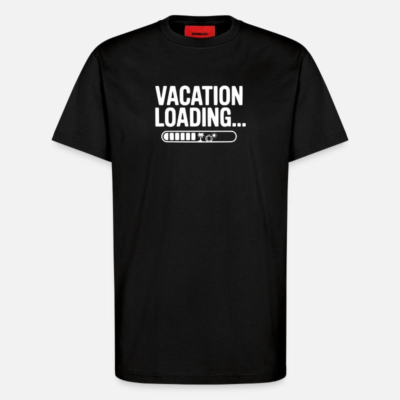 Vacation Loading... - T-Shirt - made by SPREAD - SOLID BLACK