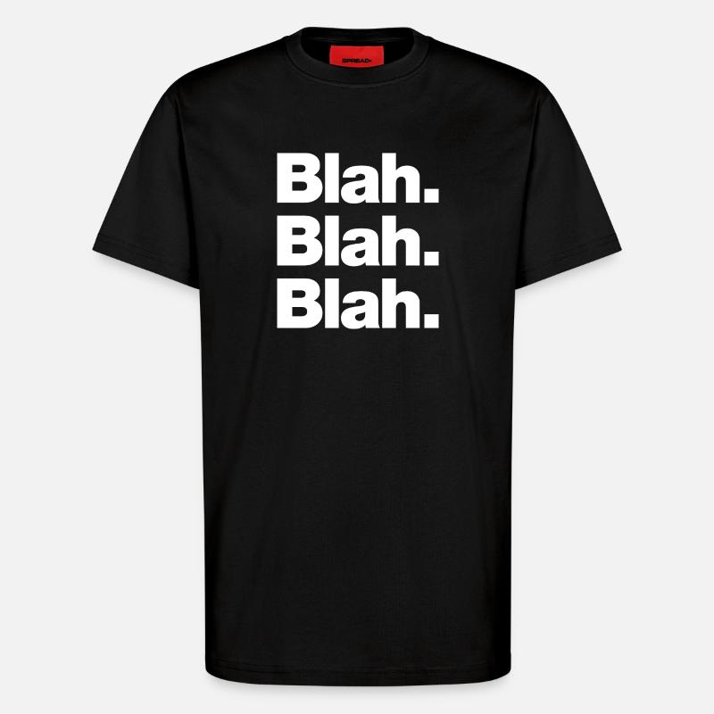 Blah. Blah. Blah - T-Shirt - made by SPREAD - SOLID BLACK