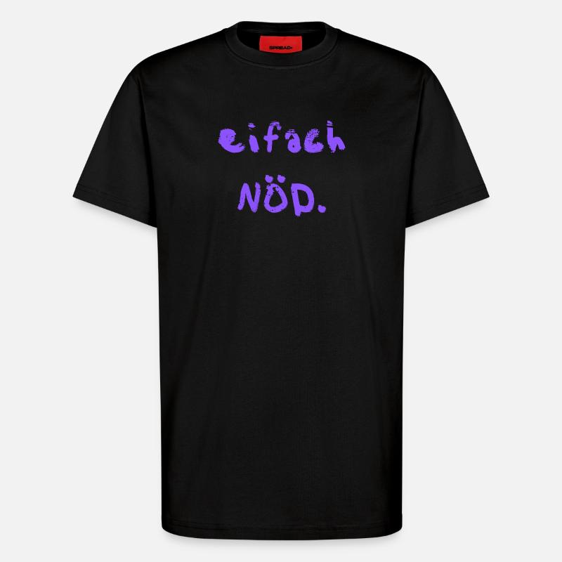 eifach NÖD. in lila  - T-Shirt - made by SPREAD - SOLID BLACK
