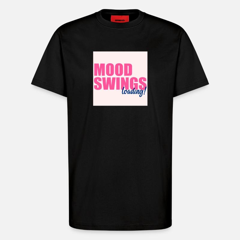 Mood Swings Loading - T-Shirt - made by SPREAD - SOLID BLACK