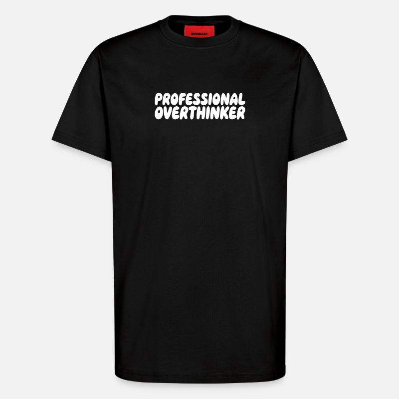 Professional Overthinker Humor Spruch - T-Shirt - made by SPREAD - SOLID BLACK
