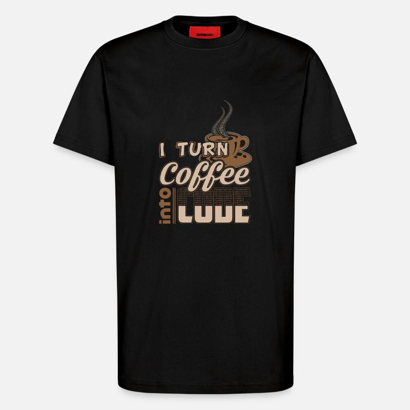turn coffee into code - T-Shirt - made by SPREAD - SOLID BLACK
