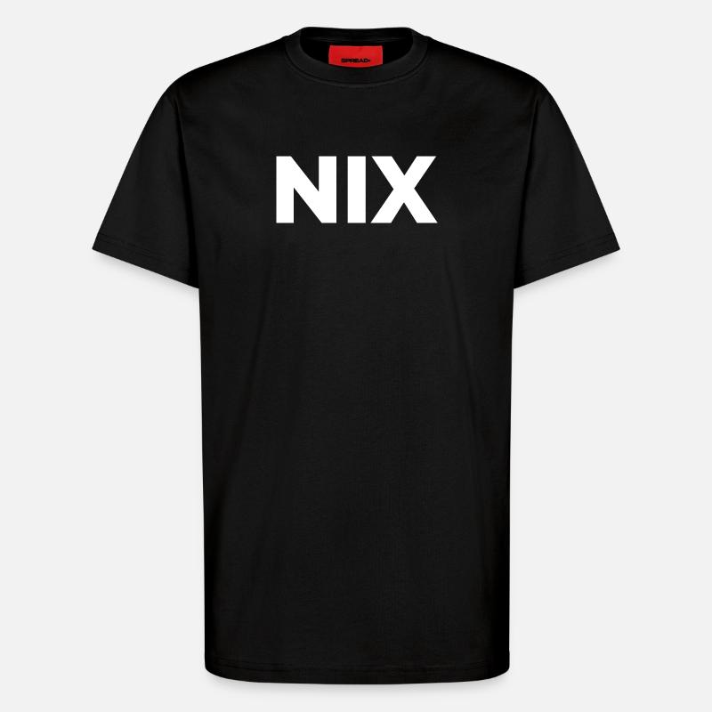 Nix - einfach nichts | Garnichts | Geschenk - T-Shirt - made by SPREAD - SOLID BLACK