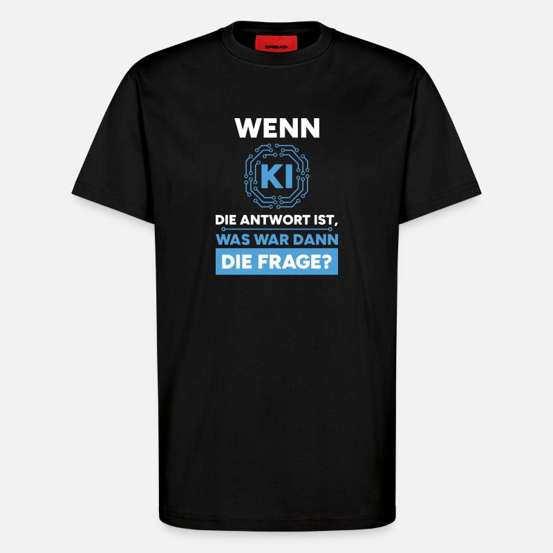 Artificial Intelligence Question Answer Saying - T-Shirt - made by SPREAD - SOLID BLACK