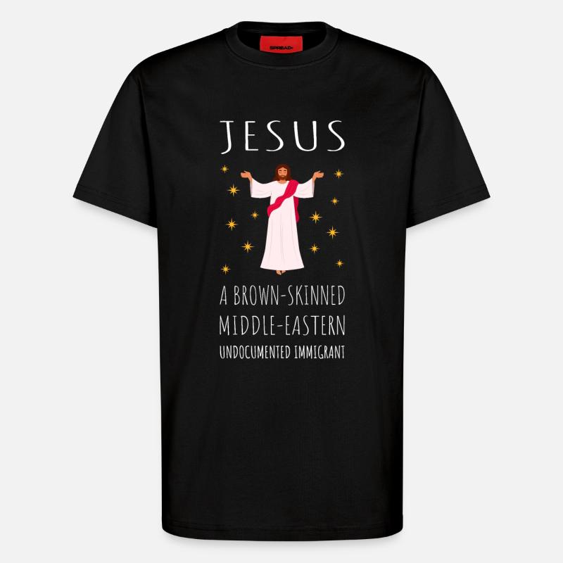 Jesus - A Brown-Skinned Middle-Eastern Immigrant - T-Shirt - made by SPREAD - SOLID BLACK