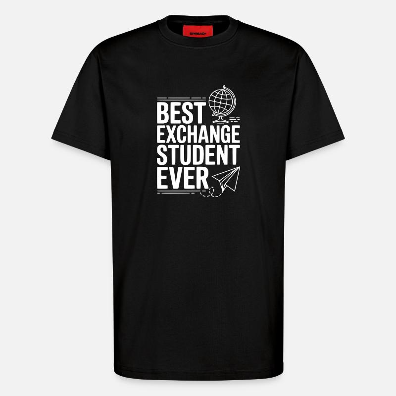 Best Exchange Student Ever - T-Shirt - made by SPREAD - SOLID BLACK